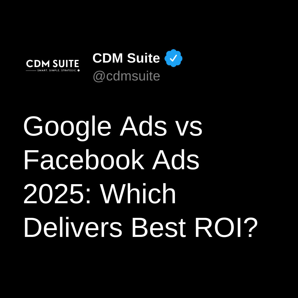 Google Ads vs Facebook Ads 2025: Which Delivers Best ROI?