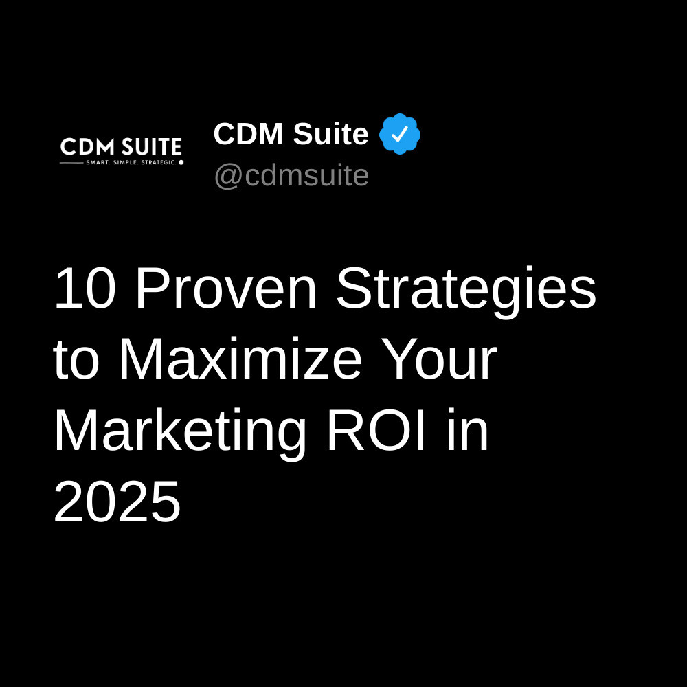 10 Powerful Ways CDM Suite Transforms Digital Marketing in 2025