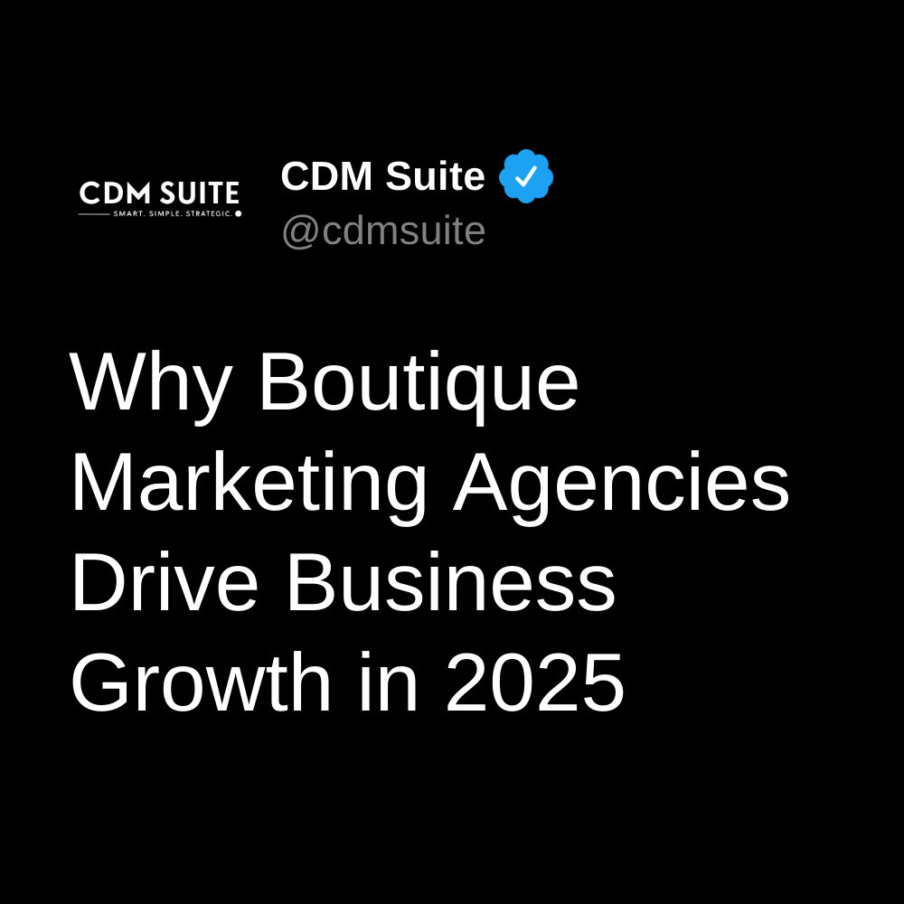 Why Boutique Marketing Agencies Drive Business Growth in 2025